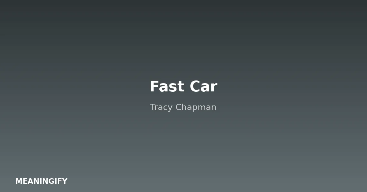 Meaning of Fast Car by Tracy Chapman