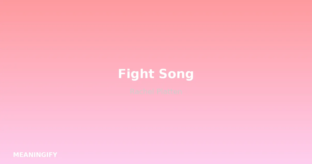 Meaning of Fight Song by Rachel Platten