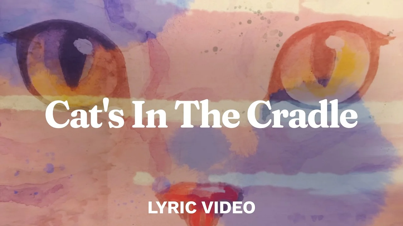 Cats in the Cradle: The Song That Makes Every Parent Cry